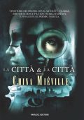 China Miéville - La città e la città (2011)