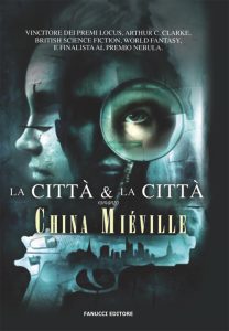 China Miéville – La città e la città (2011)