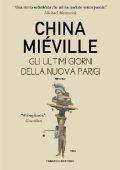 China Miéville - Gli ultimi giorni della nuova Parigi (2020)