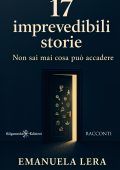 Emanuela Lera - 17 imprevedibili storie. Non sai mai cosa può accadere (2025)