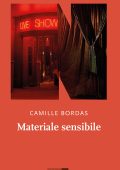 Camille Bordas - Materiale sensibile (2025)