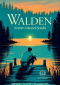 Henry David Thoreau - Walden ovvero vita nei boschi. Nuova Traduzione Italiana (2025)