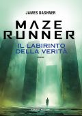 James Dashner - Maze Runner. Il labirinto della verità. Maze Cutter vol. 3 (2025)