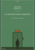 Didier Eribon - La società come verdetto (2025)