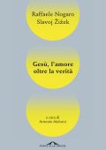Raffaele Nogaro, Slavoj Žižek - Gesù, l'amore oltre la verità (2025)