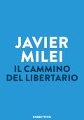 Javier Milei - Il cammino del libertario (2025)
