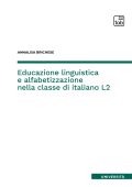 Annalisa Brichese, Silvia Gilardoni - Educazione linguistica e alfabetizzazione nella classe di italiano L2 (2025)