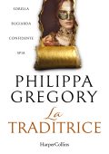 Philippa Gregory - La traditrice (2025)