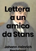 Johann Heinrich Pestalozzi - Lettera a un amico da Stans (2025)