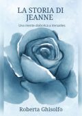 Roberta Ghisolfo - La storia di Jeanne. Una mente diabolica a Versailles (2025)