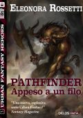 Eleonora Rossetti - Pathfinder. Appeso a un filo (2014)