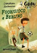 Christian Antonini - Fuorigioco a Berlino (2016)