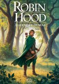 Alexandre Dumas - Robin Hood. Edizione moderna integrale (2025)