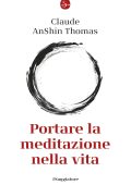 Claude Anshin Thomas - Portare la meditazione nella vita (2025)