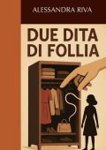 Alessandra Riva - Due dita di follia (2025)