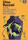 Dino Buzzati - Scusi, da che parte per Piazza del Duomo? (2025)