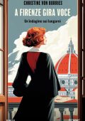 Christine von Borries - A Firenze gira voce (2025)