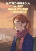 Matteo Bussola - La luce degli incendi a dicembre (2025)