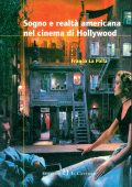 Franco La Polla - Sogno e realtà americana nel cinema di Hollywood (2014)