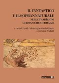 Davide Salmoiraghi, Giulia Fabbris, Giovanni Nichetti - Il fantastico e il soprannaturale nelle tradizioni germaniche medievali (2025)