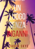 Jaden Skye - Un Luogo Senza Inganni (Omicidio alle Keys Libro 5) (2025)