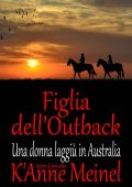 K'anne Meinel - Una donna laggiù in fondo alla serie Vol. 3. Figlia dell’Outback (2025)