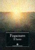 Antonio Fogazzaro - Il Santo (2015)