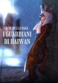 L.C. Della Corte - I Guardiani di Haiwan (2025)