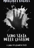 Margaret Rogers, Claudio Foti - Sono stata nelle caverne (2025)