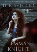 Emma Knight - Il Risveglio (Libro 5 de Le Leggende de Vampiri) (2025)