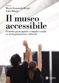 Maria Emanuela Bruni, Sofia Bilotta (a cura di) - Il museo accessibile (2025)