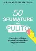 Alessandro Mustazzolu - 50 sfumature di pulito (2025)