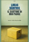 Lukas Bärfuss - Il cartone di mio padre (2025)