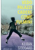 Keiran Goddard - Vedo palazzi cadere come fulmini (2025)