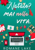 Romane Lake - Natale? Mai nella vita (2025)