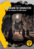 Lorena Lusetti - Fantasmi di ghiaccio. Una indagine di Stella Spada (2025)