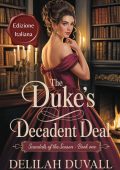 Delilah Duvall - Scandals of the Season Vol. 1. The Duke's Decadent Deal (2025)