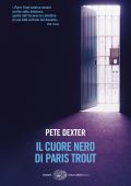 Pete Dexter – Il cuore nero di Paris Trout (2013)