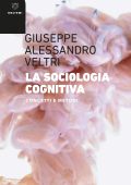 Giuseppe Alessandro Veltri - La sociologia cognitiva (2021)