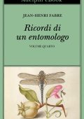 Jean-Henri Fabre - Ricordi di un entomologo. Volume quarto (2025)