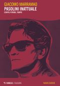 Giacomo Marramao - Pasolini inattuale. Nuova edizione (2025)