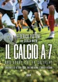 Federico Pistone, Giorgia Magni. Il calcio a 7. Uno sport che fa crescere (2025)