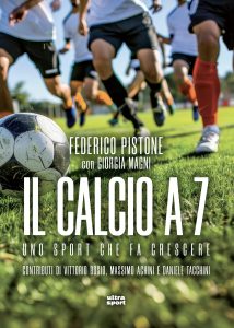 Federico Pistone, Giorgia Magni. Il calcio a 7. Uno sport che fa crescere (2025)