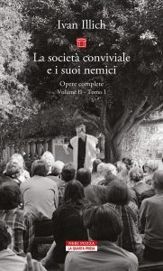 Ivan Illich – La società conviviale. Opere complete Vol. II Tomo I (2025)
