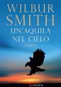Wilbur Smith - Un'aquila nel cielo (2012)