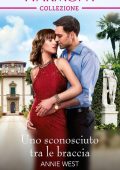 Annie West - Uno sconosciuto tra le braccia (2019)