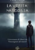 Fiona Thorne - Ethan Cole l'investigatore del mistero Vol. 5. La verità nascosta (2024)
