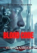 Helena Karsen - Blood Code. Lui è il Codice. Lei la Chiave (2025)
