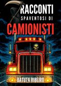Batuta Ribeiro - 7 Racconti Spaventosi Di Camionisti (2025)