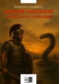 Francesco Giannetti - Anguis maximus. La belva di Cartagine (2025)